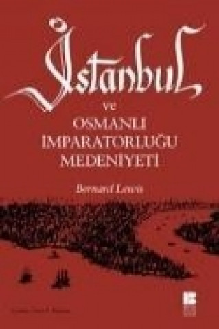 Carte Istanbul ve Osmanli Imparatorlugu Medeniyeti Bernard Lewis