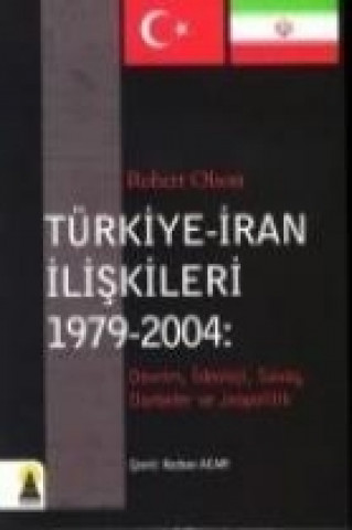 Kniha Türkiye-iran Iliskileri 1979-2004 Robert Olson