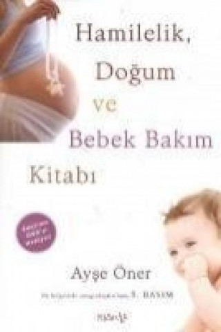 Книга Hamilelik, Dogum ve Bebek Bakim Kitabi Ayse Öner