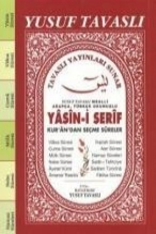 Kniha Yasin-i Serif Kurandan Secme Sureler Cep Boy C35; Arapca-Türkce Okunuslu Yusuf Tavasli