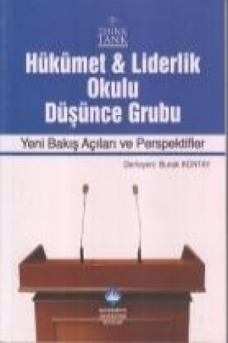 Kniha Hükümet ve Liderlik Okulu Düsünce Grubu Yeni Bakis Acilari ve Perspektifler Burak Küntay