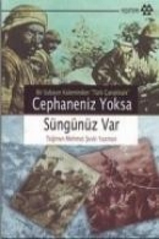 Knjiga Cephaneniz Yoksa Süngünüz Var Mehmet sevki Yazman