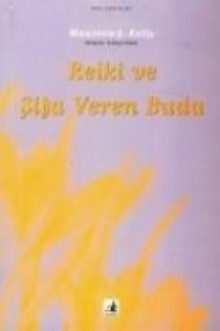 Knjiga Reiki Ve Sifa Veren Buda Maureen J. Kelly