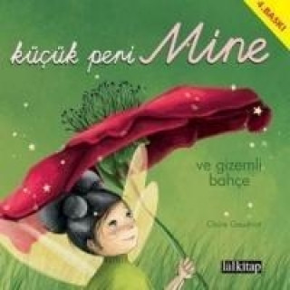 Livre Kücük Peri Mine ve Gizemli Bahce Claire Gaudriot