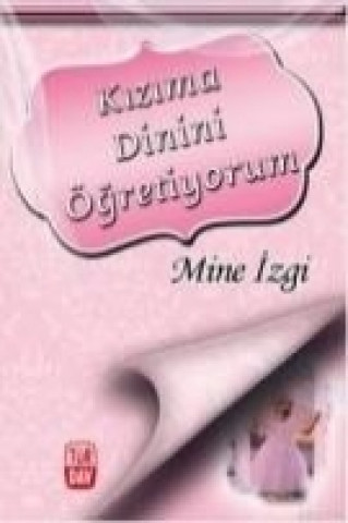 Knjiga Kizima Dinini Ögretiyorum Mine izgi