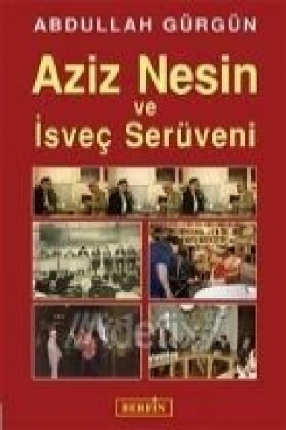 Kniha Aziz Nesin Ve Isvec Serüveni Abdullah Gürgün