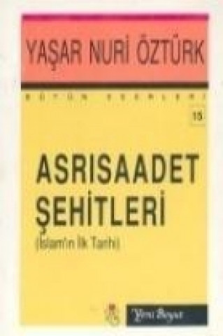 Könyv Asri Saadet Sehitleri Yasar Nuri Öztürk