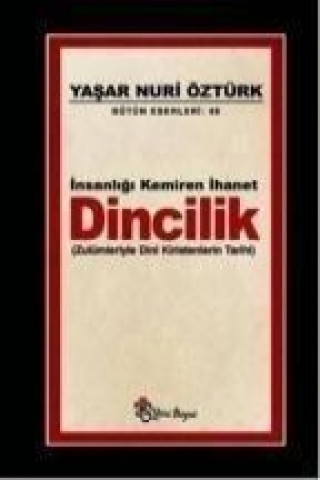 Buch Insanligi Kemiren Ihanet Dincilik Yasar Nuri Öztürk