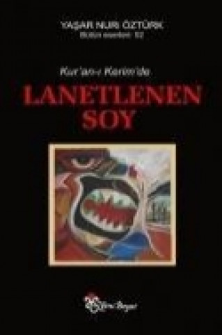 Книга Kuran-i Kerimde Lanetlenen Soy Yasar Nuri Öztürk