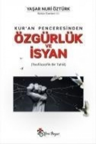 Kniha Kuran Penceresinden Özgürlük ve Isyan Yasar Nuri Öztürk