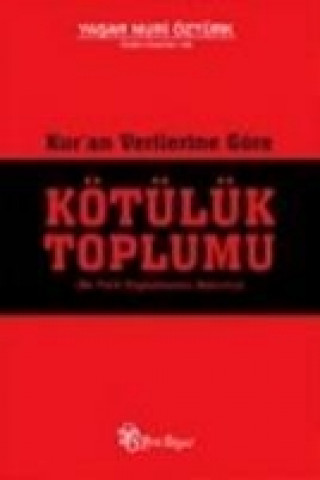 Książka Kuran Verilerine Göre Kötülük Toplumu Yasar Nuri Öztürk