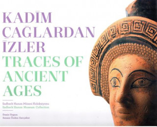 Kniha Traces of Ancient Ages / Kadim Caglardan Izler Senem Ozden Gercekler
