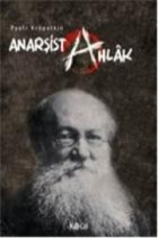 Könyv Anarsist Ahlak Pyotr Kropotkin