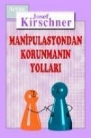 Kniha Manipulasyondan Korunmanin Yollari Josef Kirschner