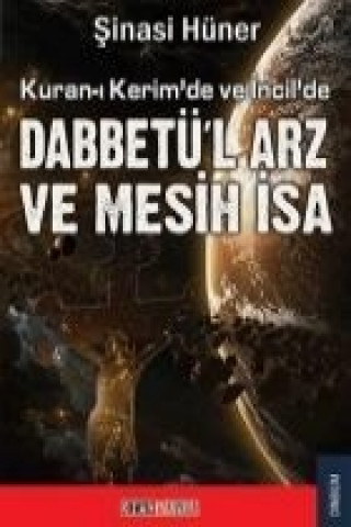 Книга Kuranda ve Incilde Dabbetül Arz ve Mesih Isa sinasi Hüner