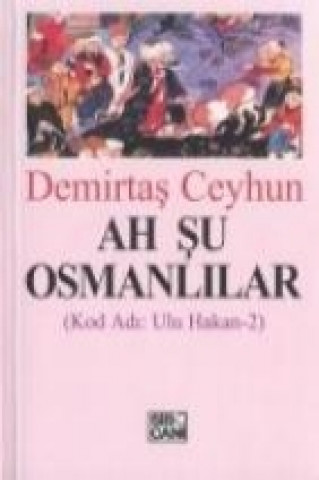 Knjiga Ah Su Osmanlilar Demirtas Ceyhun