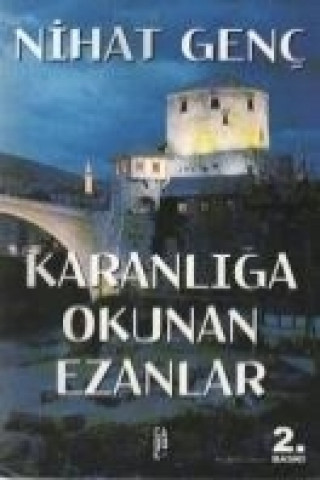 Könyv Karanliga Okunan Ezanlar Nihat Genc