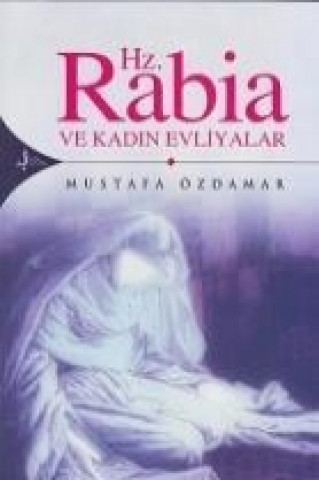 Kniha Hz. Rabia Ve Kadin Evliyalar Mustafa Özdamar