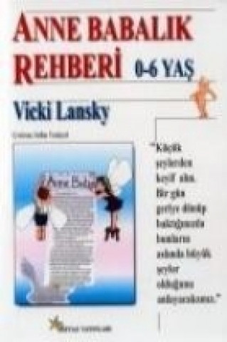 Knjiga Anne Babalik Rehberi 0-6 Yas Vicki Lansky