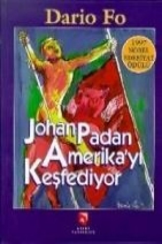 Könyv Johan Padan Amerikayi Kesfediyor Dario Fo