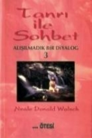 Kniha Tanri Ile Sohbet 3 Neale Donald Walsch