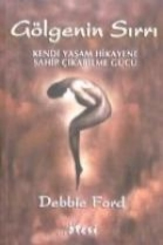 Kniha Gölgenin Sirri Debbie Ford