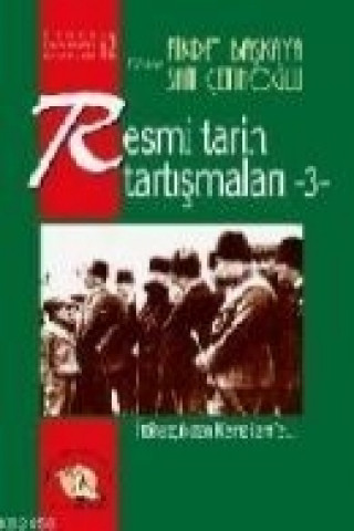 Book Resmi Tarih Tartismalari 3; Ittihatciliktan Kemalizme ismail Besikci