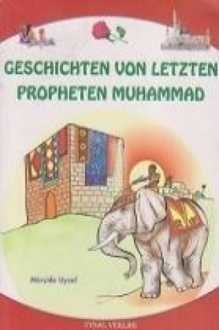 Könyv Geschichten Von Letzten Propheten Muhammad Mürside Uysal