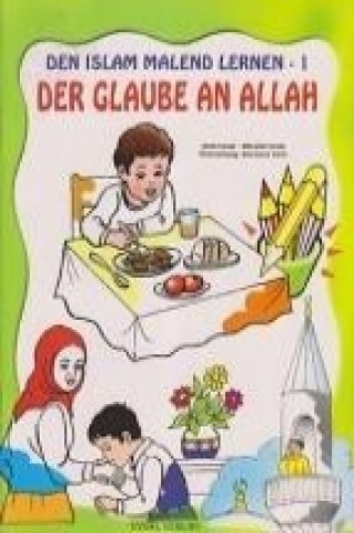 Carte Den Islam Malend Lernen 1 Der Glaube An Allah Asim Uysal