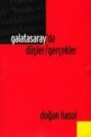 Kniha Galatasarayda Düslergercekler Dogan Hasol
