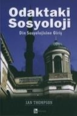 Książka Odaktaki Sosyoloji; Din Sosyolojisine Giris Ian Thompson