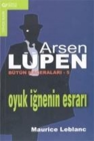 Książka Arsen Lupen Bütün Maceralari 5 Oyuk Ignenin Esrari Maurice Leblanc