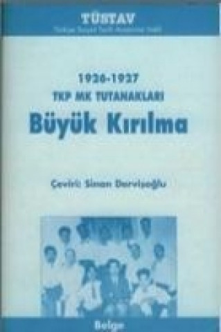 Knjiga Büyük Kirilma; 1926- 1927 TKP MK Tutanaklari Sinan Dervisoglu