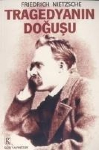 Kniha Tragedyanin Dogusu Friedrich Wilhelm Nietzsche