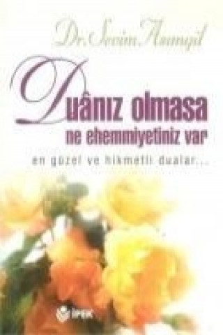 Kniha Duaniz Olmasa Ne Ehemmiyetiniz Var Sevim Asimgil