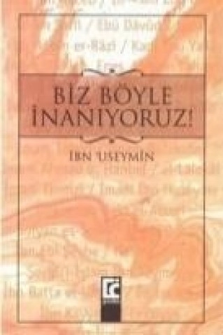 Kniha Biz Böyle Inaniyoruz Muhammed B. Salih El-Useymin