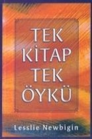 Kniha Tek Kitap Tek Öykü Lesslie Newbigin