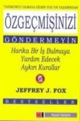 Kniha Özgecmisinizi Göndermeyin Jeffrey J. Fox