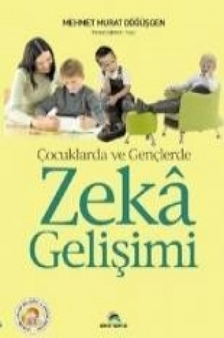Könyv Cocuklarda ve Genclerde Zeka Gelisimi Mehmet Murat Dögüsgen