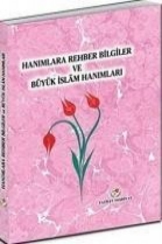 Book Hanimlara Rehber Bilgiler ve Büyük Islam Hanimlari Kolektif