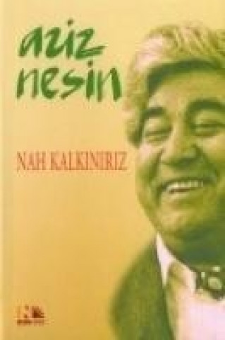 Kniha Nah Kalkiniriz Aziz Nesin