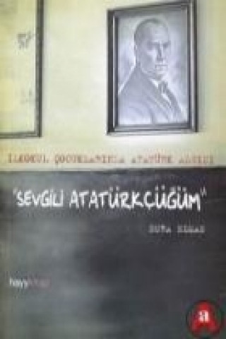 Könyv Sevgili Atatürkcügüm Esra Elmas