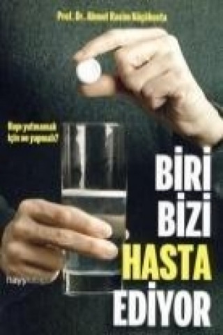 Книга Biri Bizi Hasta Ediyor Ahmet Rasim Kücükusta