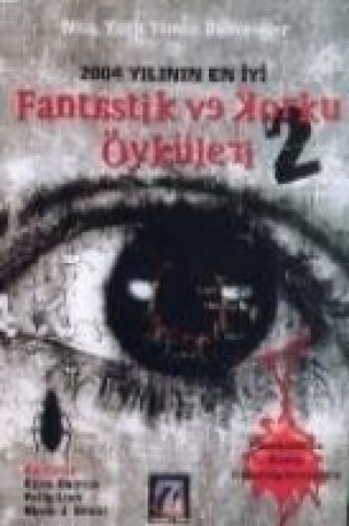 Knjiga Fantastik ve Korku Öyküleri 2; 2004 Yilinin En Iyi Kolektif