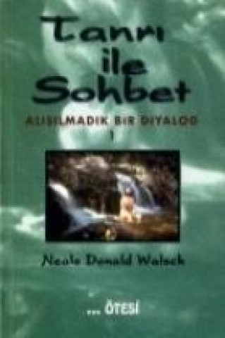 Kniha Tanri ile Sohbet 1 Neale Donald Walsch