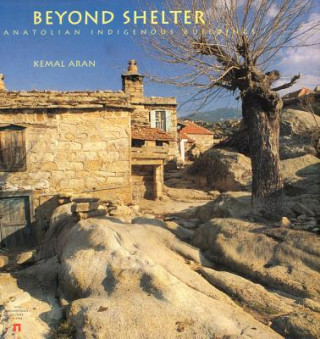 Βιβλίο Beyond Shelter: Anatolian Indigenous Buildings Kemal Aran