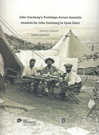 Kniha John Garstang's Footsteps Across Anatolia Alan M. Greaves