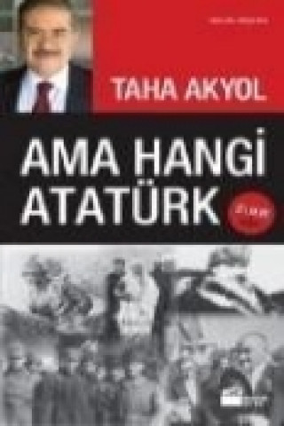 Kniha Ama Hangi Atatürk Taha Akyol
