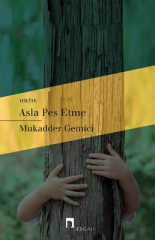 Книга Asla Pes Etme Mukadder GEMICI