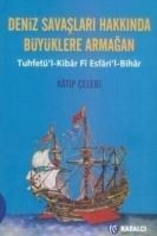 Libro Deniz Savaslari Hakkinda Büyüklere Armagan Katip celebi